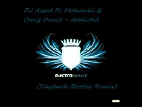 DJ Assad Ft. Mohombi & Craig David - Addicted (Slayback Bootleg)(240p_H.264-AAC)