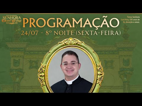 8ªnoite de novena em honra a Senhora Sant'Ana