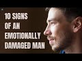 10 Signs of An Emotionally Damaged Man