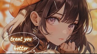 Download lagu Nightcore - Treat you better (female version) mp3