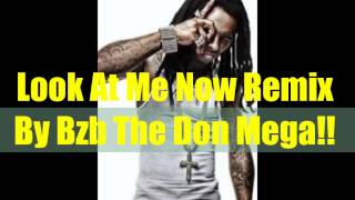 Look At Me Now Remix By Bzb The Don Mega