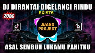 Download lagu DJ DIRANTAI DIGELANGI - ASAL SEMBUH LUKAMU PAHITKU REMIX VIRAL TIKTOK TERBARU 2026 mp3