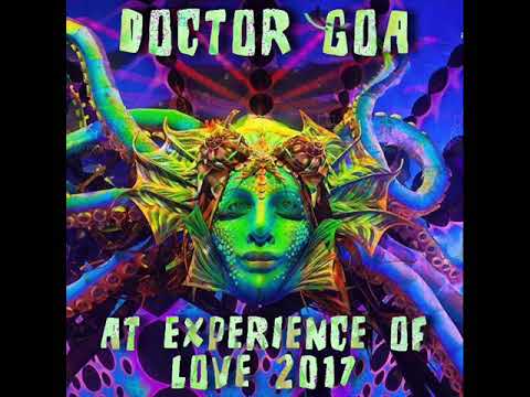 Doctor GoA at Experience of Love 2017 (Progressive-Psy-DJ Set)