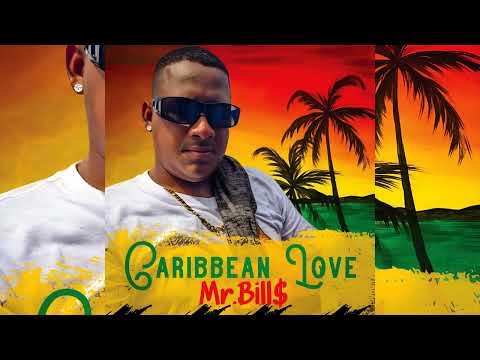 Mr. Bills - Caribbean Love (Official Audio)