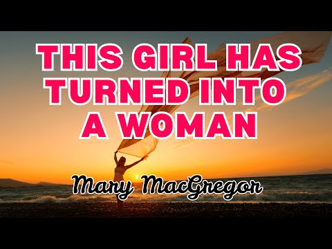 Mary MacGregor - This Girl Has Turned Into A Woman (LYRICS)