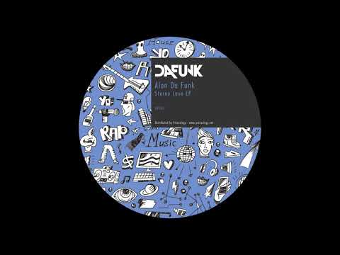 Alan Da Funk - Stereo Love