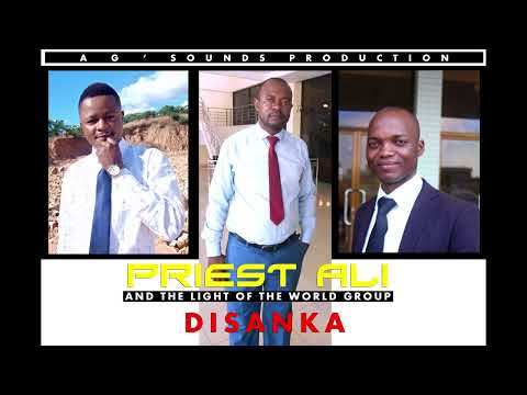 PRIEST ALI AND THE LIGHT OF THE WORLD GROUP - DISANKA
