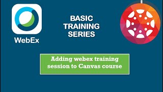 WebEx Training:  Adding session to Canvas course