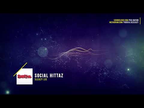 Sleazy Lee(Jizzleazy)-Social Hittaz (Freestyle)