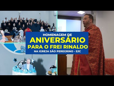 Homenagem ao Aniversário do Frei Rinaldo na Igreja São Peregrino - SJC