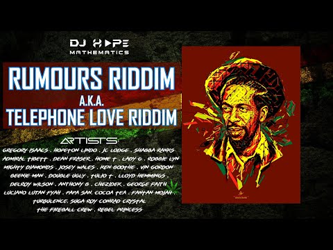Rumours Riddim Mix -DJ Hope Mathematics |Gregory Isaacs, Luciano, Shabba Ranks, Hopeton Lindo & More