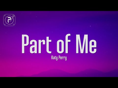 Katy Perry - Part Of Me (Lyrics)