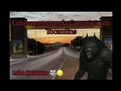 Lobisomem ronda a cidade de Conceição do Tocantins! 