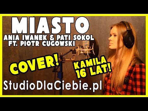 Miasto - Ania Iwanek & Pati Sokół ft. Piotr Cugowski (cover by Kamila Klein)