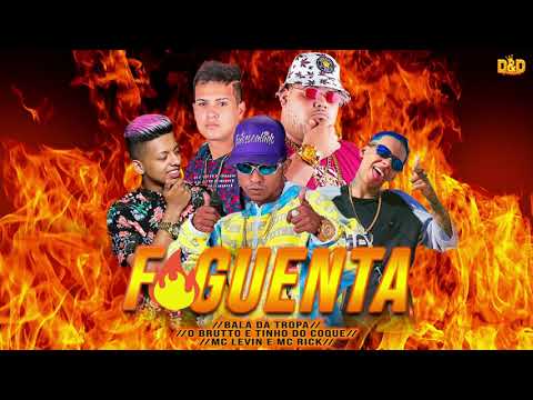 O BRUTTO E TINHO DO COQUE, BALA DA TROPA, MC LEVIN FEAT MC RICK - FOGUENTA