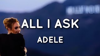 Adele - All I Ask (Lyrics)