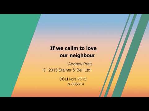 If We Claim To Love Our Neighbour - Misc Praise Songs