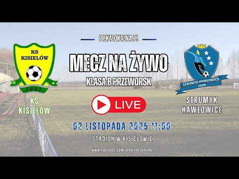 NA ŻYWO🔴 KS Kisielów 🆚 Strumyk Hawłowice | Klasa B Przeworsk