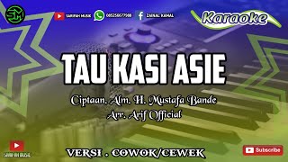 Download lagu TAU KASI ASIE - KARAOKE ||CIPT.H MUSTAFA BANDE NADA STANDAR   LIRIK#sarifahmusik mp3