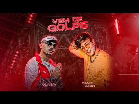 VEM DE GOLPE - DJ LUCAS BEAT & DANIEL CAON