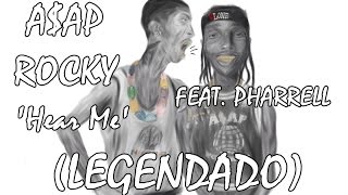 A$AP Rocky - Hear Me (Feat. Pharrell) [ÁUDIO] (LEGENDADO)