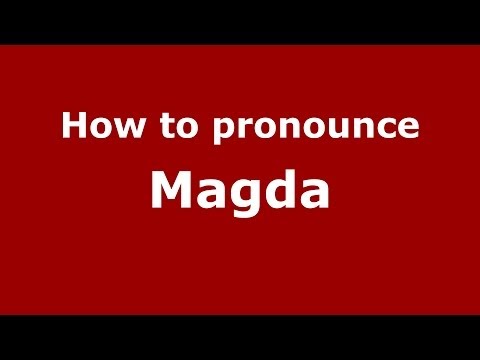 How to pronounce Magda (Russian/Russia) - PronounceNames.com