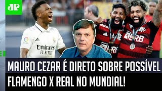 ‘Se tiver Flamengo x Real Madrid no Mundial, a chance do Flamengo passa por…’: Mauro Cezar é direto