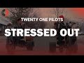 Twenty One Pilots Stressed Out Top Songs Lyrics