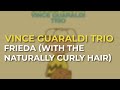 Vince Guaraldi Trio - Frieda (With The Naturally Curly Hair) (Remastered 2021/Official Audio)
