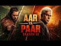 AAR YA PAAR SEASON 2 TRAILER Hindi Full HD 2026