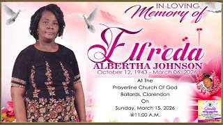 Elfreda Johnson Funeral  At the Prayerline Church of God Ballards , Clarendon. On March 15,  2026
