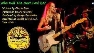 Sheryl Crow - "Who Will The Next Fool Be?"