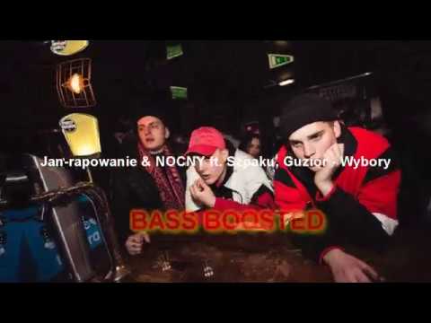 Jan-rapowanie & NOCNY ft. Szpaku, Guzior - Wybory(BASS BOOSTED)