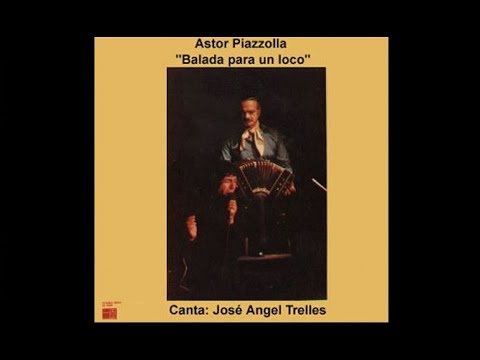 JOSÉ ÁNGEL TRELLES- LOS PÁJAROS PERDIDOS (A.Piazzolla-M.Trejo)