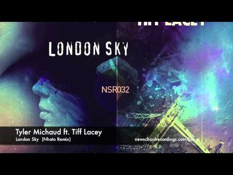 Tyler Michaud ft. Tiff Lacey - London Sky (Nhato Remix)