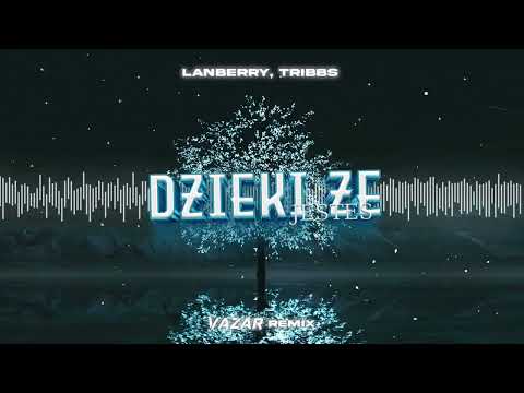 Lanberry, Tribbs - Dzięki, że jesteś (VAZAR REMIX)