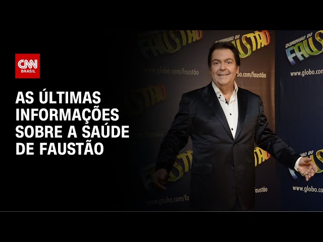 Faustão internado: saiba as últimas informações sobre a saúde do apresentador | AGORA CNN