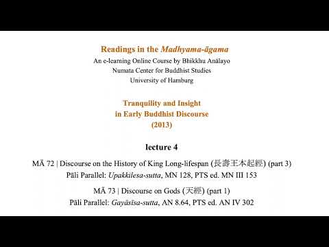 Bhikkhu Anālayo | Readings in the Madhyama-āgama | MĀ 72 (part 3) & MĀ 73 (part 1) | 2013