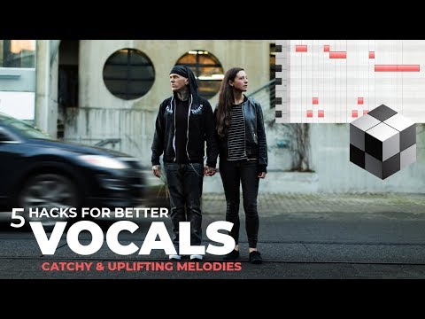 5 Hacks for Better Vocal Melodies