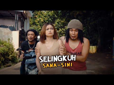SELINGKUH SANA SINI