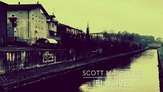 Elusive - Scott Matthews  ( cover reinterpreted )