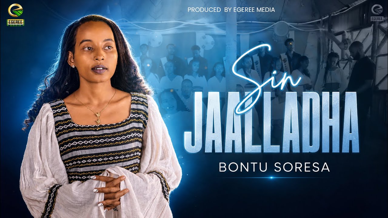 SIN JAALLADHA | BONTU SORESA | EGEREE MEDIA
