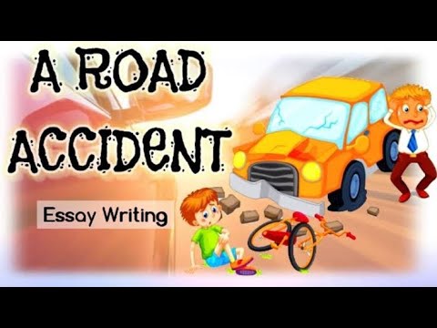 Paragraph/lines/essay  on "A scene of a Road Accident". Let's learn English and Paragraphs " Video