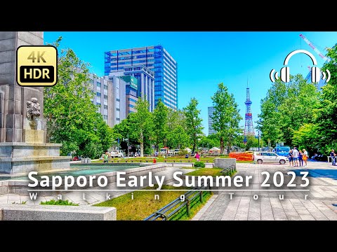 Sapporo Early Summer 2023 Walking Tour - Hokkaido Japan [4K/HDR/Binaural]