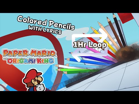 The Missile Maestro, Colored Pencils WITH LYRICS [ONE HOUR EXTENSION] Paper Mario: The Origami King