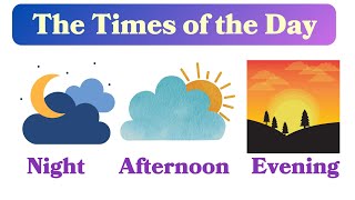 The times of the day  | Morning, Afternoon, Evening  | Telling Time💭