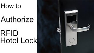 RFID HOTEL DOOR LOCK-How to authorize the lock
