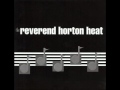 Reverent Horton Heat "Unlucky In Love" 