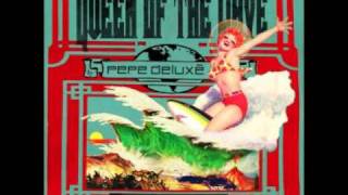 Pepe Deluxe - Queenswave