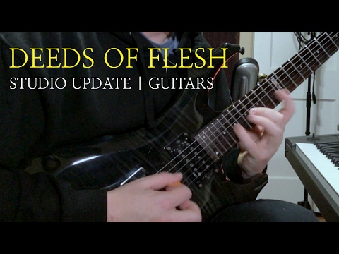 Deeds of Flesh : Studio Update | Guitars (Unique Leader Records)